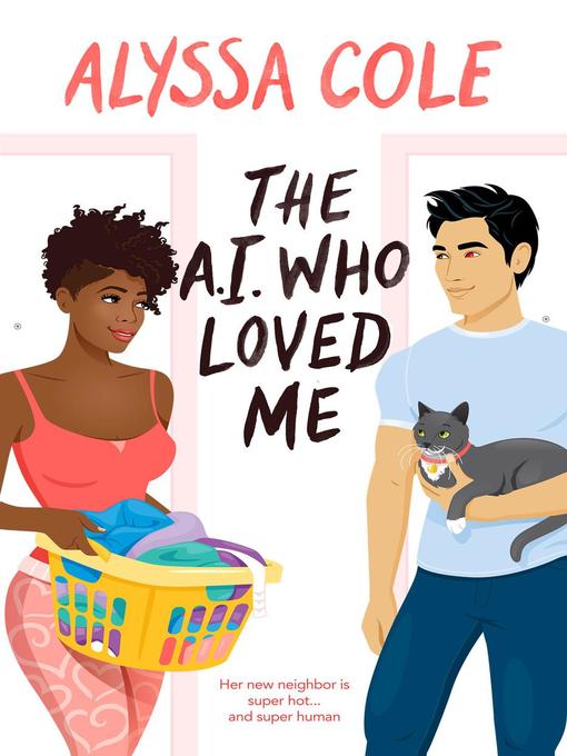 Title details for The A.I. Who Loved Me by Alyssa Cole - Wait list